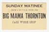 1969 Big Mama Thornton Newport Folk Festival Sunday Jazz Workshop Ticket Extra Fine 69