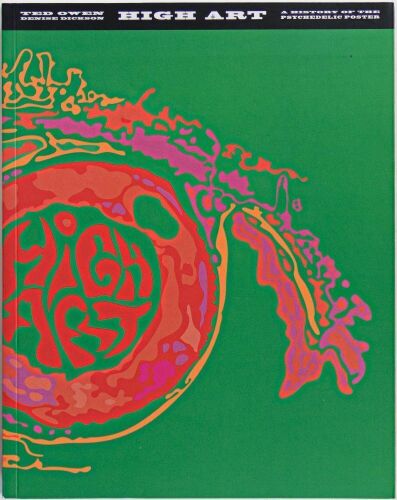 1999 Ted Owen High Art A History of the Psychedelic Poster Book Near Mint 89
